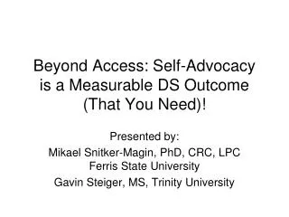 Beyond Access: Self-Advocacy is a Measurable DS Outcome (That You Need)!