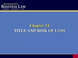 Chapter 24 TITLE AND RISK OF LOSS