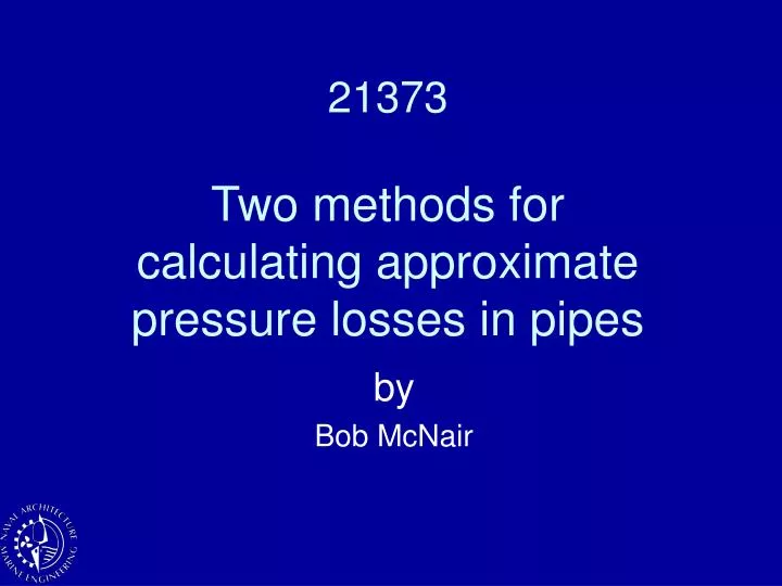 21373 two methods for calculating approximate pressure losses in pipes