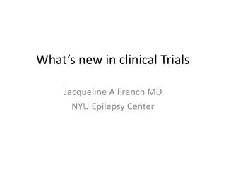 What’s new in clinical Trials