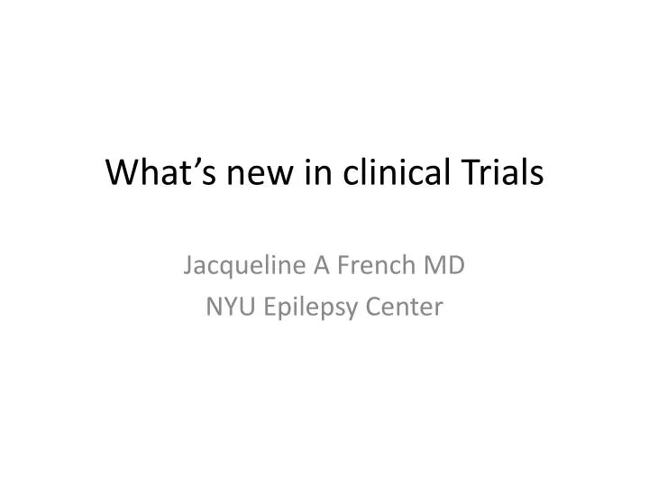 what s new in clinical trials