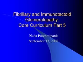Fibrillary and Immunotactoid Glomerulopathy: Core Curriculum Part 5