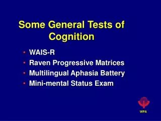 Some General Tests of Cognition