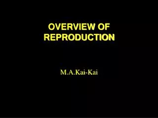 OVERVIEW OF REPRODUCTION