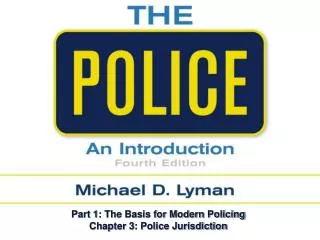 Part 1: The Basis for Modern Policing Chapter 3: Police Jurisdiction