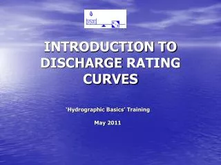 INTRODUCTION TO DISCHARGE RATING CURVES