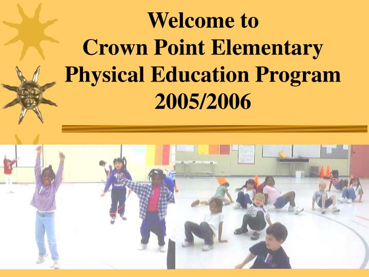 welcome to crown point elementary physical education program 2005 2006