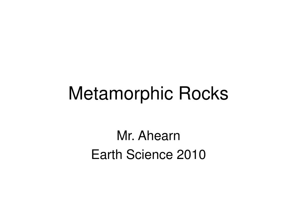 PPT - Metamorphic Rocks PowerPoint Presentation, free download - ID:1384885