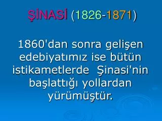 ŞİNASİ ( 1826 - 1871 )