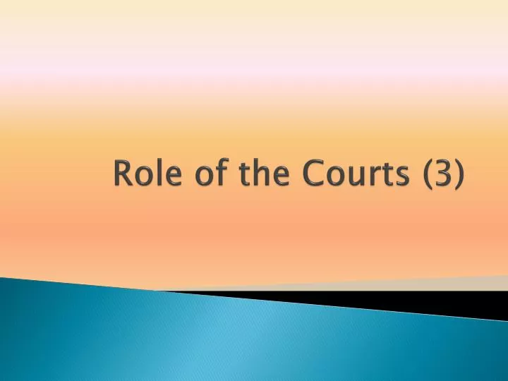role of the courts 3