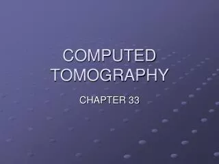 COMPUTED TOMOGRAPHY