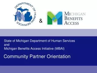 State of Michigan Department of Human Services and Michigan Benefits Access Initiative (MBAI)