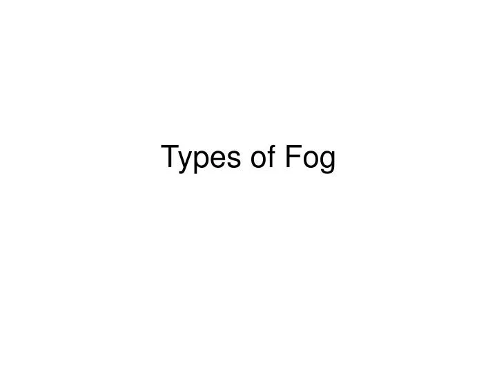 types of fog
