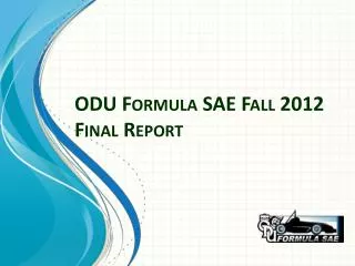 ODU Formula SAE Fall 2012 Final Report