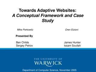 Towards Adaptive Websites: A Conceptual Framework and Case Study Mike Perkowitz				Oren Etzioni