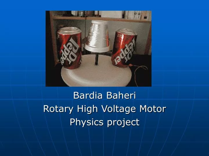 bardia baheri rotary high voltage motor physics project