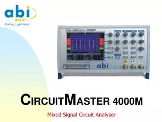 C IRCUIT M ASTER 4000M Mixed Signal Circuit Analyser