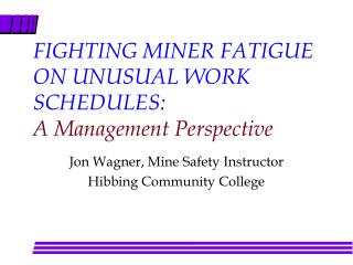 FIGHTING MINER FATIGUE ON UNUSUAL WORK SCHEDULES: A Management Perspective