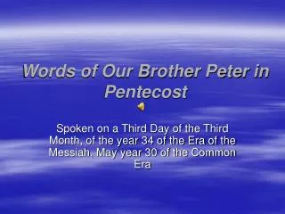 Words of Our Brother Peter in Pentecost