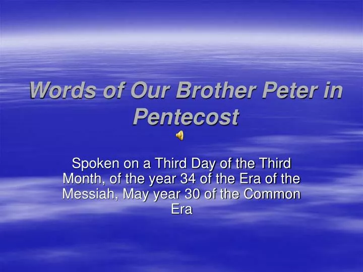 words of our brother peter in pentecost