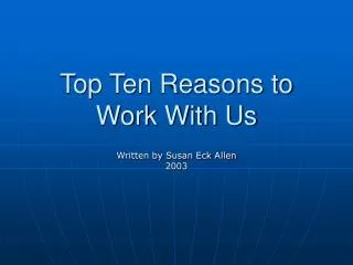 Top Ten Reasons to Work With Us