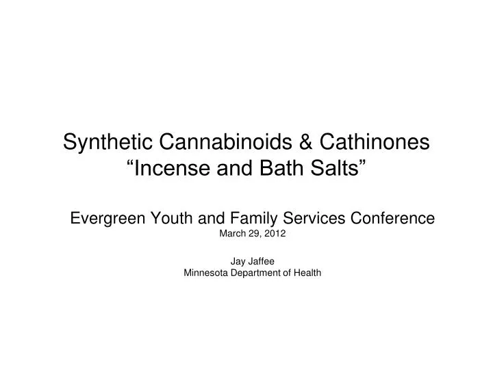 synthetic cannabinoids cathinones incense and bath salts