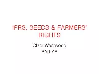 IPRS, SEEDS &amp; FARMERS ’ RIGHTS