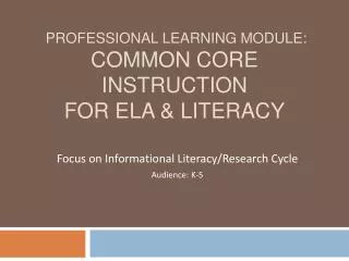Professional Learning Module: Common Core Instruction for ELA &amp; Literacy