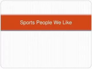 Sports People We Like