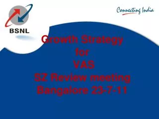 Growth Strategy for VAS SZ Review meeting Bangalore 23-7-11
