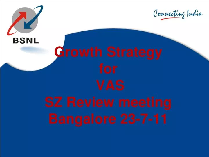 growth strategy for vas sz review meeting bangalore 23 7 11