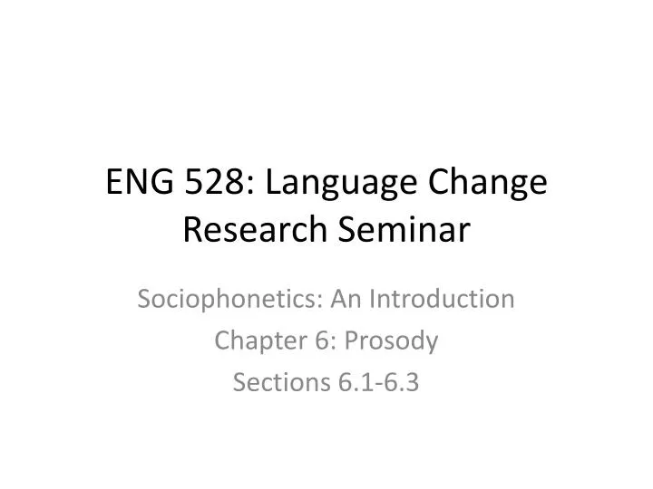 eng 528 language change research seminar