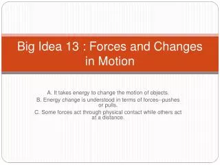 Big Idea 13 : Forces and Changes in Motion