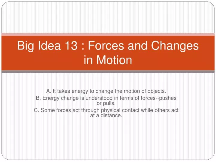 big idea 13 forces and changes in motion