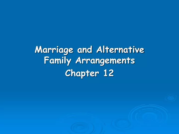 marriage and alternative family arrangements chapter 12