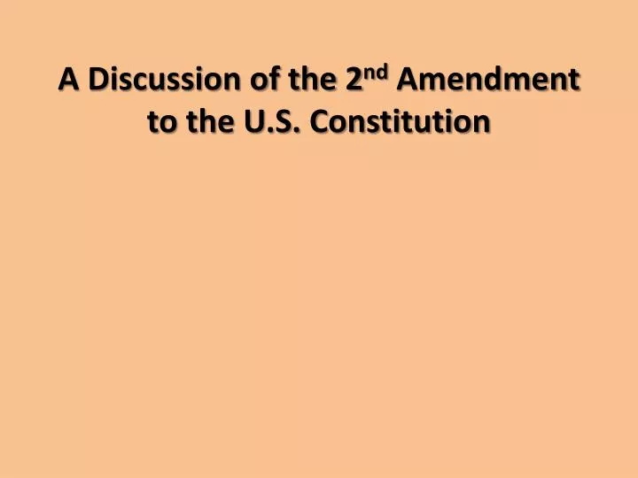 a discussion of the 2 nd amendment to the u s constitution