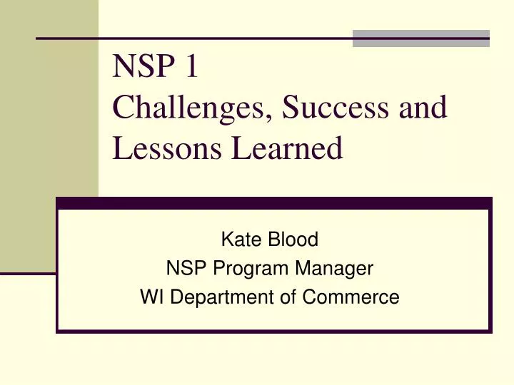 nsp 1 challenges success and lessons learned