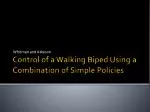 Control of a Walking Biped Using a Combination of Simple Policies - slide 1