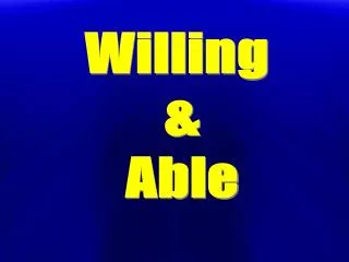 Willing &amp; Able