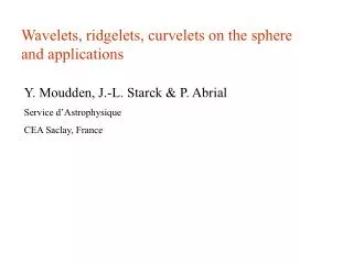 Wavelets, ridgelets, curvelets on the sphere and applications