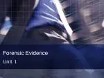 Forensic Evidence - slide 1