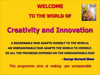 WELCOME TO THE WORLD OF Creativity and Innovation