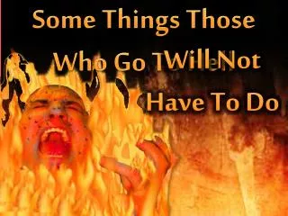 Some Things Those Who Go To Hell