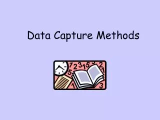 Data Capture Methods