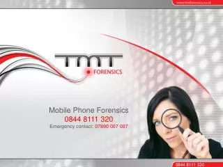 Mobile Phone Forensics 0844 8111 320 Emergency contact: 07890 007 007