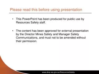 This PowerPoint has been produced for public use by Resources Safety staff.