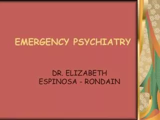 EMERGENCY PSYCHIATRY