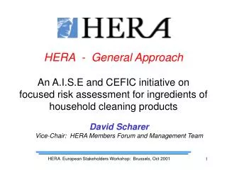 HERA - General Approach An A.I.S.E and CEFIC initiative on focused risk assessment for ingredients of household cle