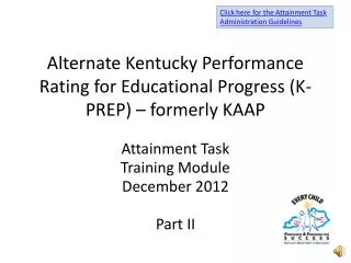Alternate Kentucky Performance Rating for Educational Progress (K-PREP) – formerly KAAP