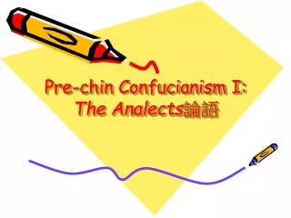 Pre-chin Confucianism I: The Analects 論語